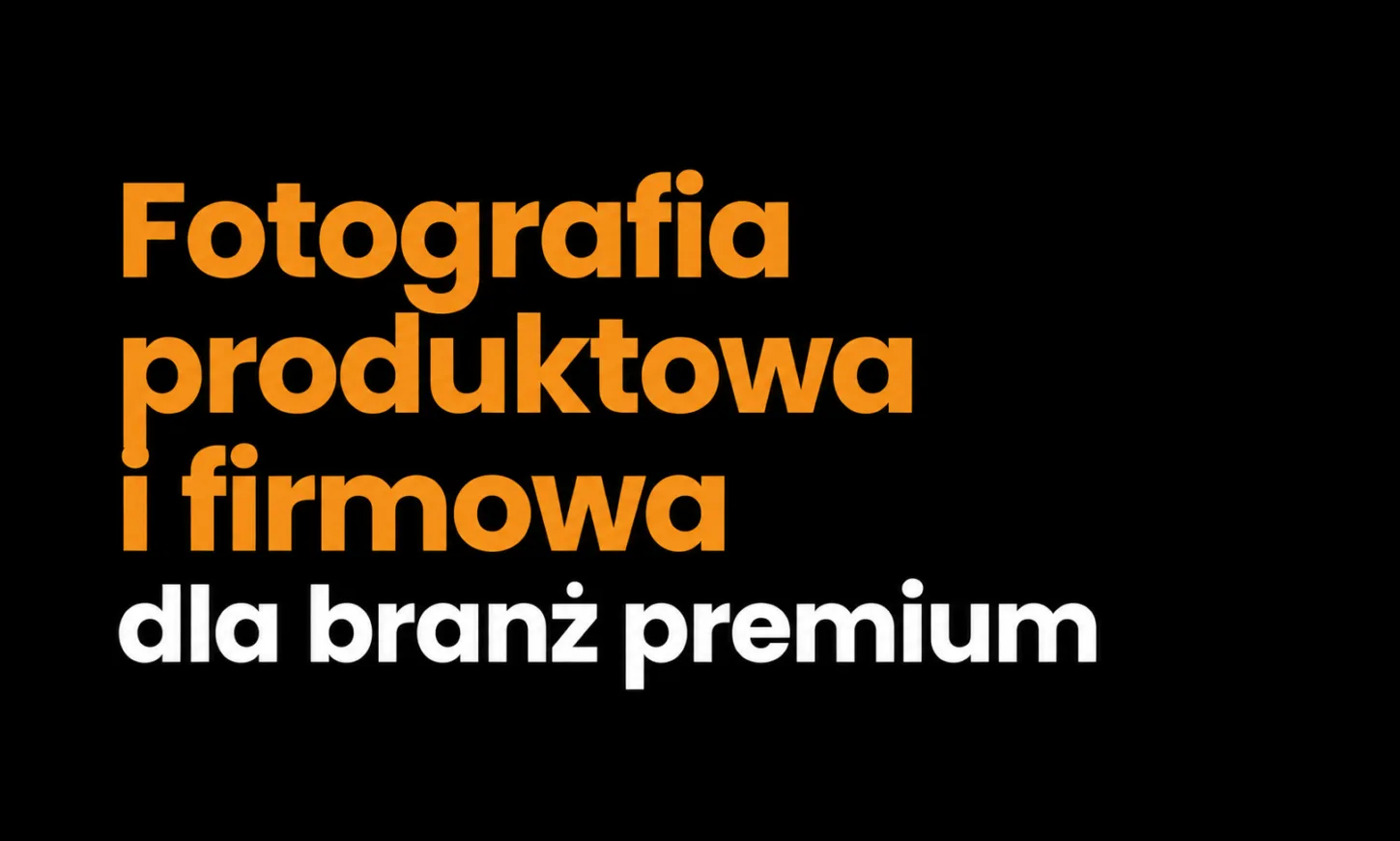 Fotografia produktowa i firmowa dla branż premium
