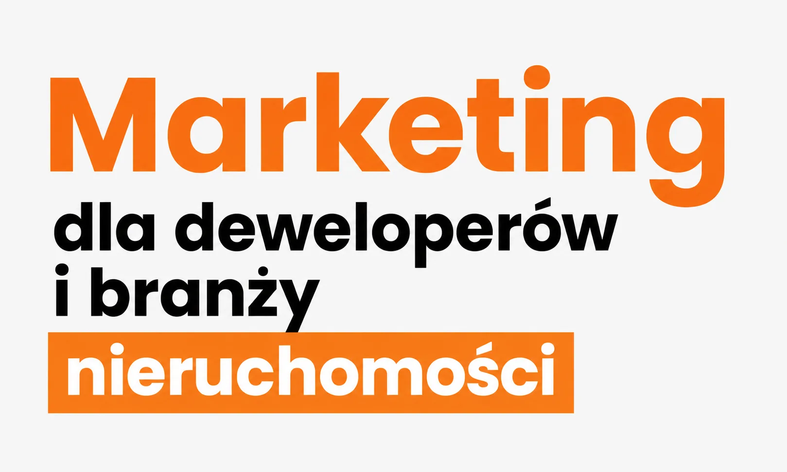 Marketing dla deweloperów i branży nieruchomości
