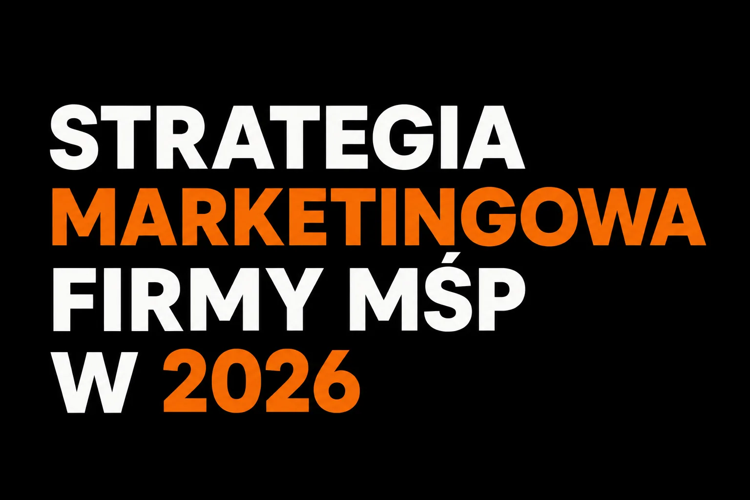 Strategia marketingowa firmy MŚP w 2026